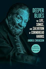 Deeper Blues: The Life, Songs and Salvation of Cornbread Harris — North News