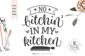 Download No Bitchin In My Kitchen Svg Cut File Graphic By Theblackcatprints Creative Fabrica PSD Mockup Templates