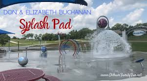 Check spelling or type a new query. Don Elizabeth Buchanan Splash Pad Oldham Family Fun