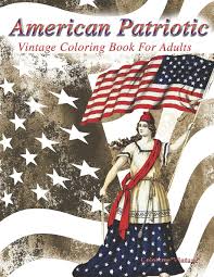 Simply print as many as you'd like and color! American Patriotic Vintage Coloring Book For Adults Vintage Color Me 9781099851346 Amazon Com Books