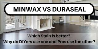 minwax vs duraseal stain which is better for hardwood