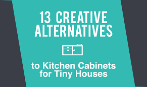 11 clever alternatives to kitchen cabinets if you're looking to give your kitchen a facelift, look no further than the cabinets. Kitchen Cabinets For Tiny Houses 13 Alternative Designs