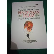 Wan mohd nor wan daud, 1955 Filsafat Dan Praktik Pendidikan Islam Syed M Naquib Al Attas Wan Mohd Nor Wan Daud Shopee Indonesia