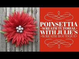 How To Make A Poinsettia Wreath Poinsettia Flower Christmas Wreath Tutorial Youtube Poinsettia Wreath Tutorial Burlap Flower Wreaths Poinsettia Wreath