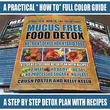 mucus free food detox a healthy crush beyond vegan