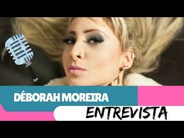 ENTREVISTA COM A DÉBORAH MOREIRA (DÉBORAH DOS FALSETES)