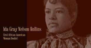 DID YOU KNOW that Ida Gray Nelson Rollins was the first black woman to  become a dentist in the United States? She began practicing in 1890!