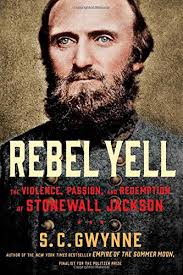 BOOK REVIEW: 'Rebel Yell: The Violence, Passion, and Redemption of  Stonewall Jackson': The Truth is Even Stranger Than the Legend