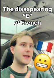 Why the French 'E' Disappears