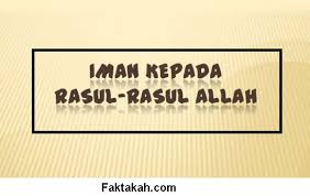 Hasil gambar untuk rukun iman kpd rasul