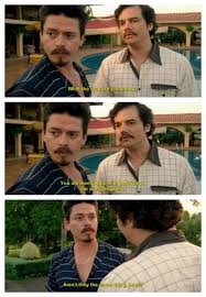 Narcos Pablo Tv Series Quotes Pablo Escobar Don Pablo Escobar