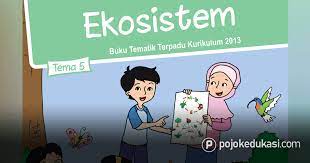 Kunci jawaban tema 2 kelas 5 sd halaman 58 60 61 62. Lengkap Kunci Jawaban Tema 5 Kelas 5 Buku Siswa Tematik Kurikulum 2013 Revisi Pojok Edukasi