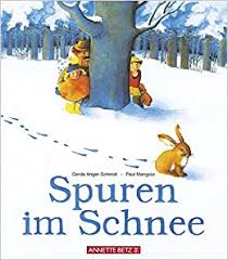 Erkennst du diese tierischen spuren im schnee? Spuren Im Schnee Amazon De Anger Schmidt Gerda Mangold Paul Bucher