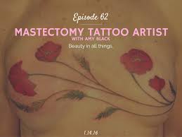 Amy black in richmond tattoo arts music festival 2019. Mastectomy Tattoo Artist With Amy Black Half Hour Intern Podcast