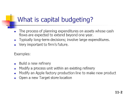 The capital budgeting process is one of the most important processes in the financing, accounting, and investment having its importance for the purpose of planning and evaluating the explanation. Chapter 11 The Basics Of Capital Budgeting Ppt Video Online Download