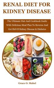 Diabetes diet, eating, and physical activity (national institute of diabetes and digestive and kidney diseases) also in spanish. Renal Diet For Kidney Disease The Ultimate Diet And Cookbook Guide With Delicious Meal Plan To Reverse And Get Rid Of Kidney Disease Diabetes Paperback A Great Good Place For