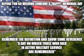 In this war, most of them civilians and military people were killed for their. Memorial Day Memes Imgflip