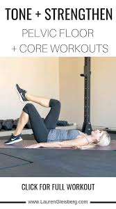 Why How To Strengthen Your Pelvic Floor Core Floor Workouts Pelvic Floor Exercises Pelvic Floor