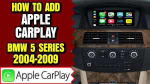 Bmw 5 Series Apple Carplay How To Add Apple Carplay Bmw 5 Series 2004 2009 E60 E61 Youtube
