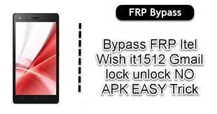 Let's using easy unlock app with many features: Bypass Frp Itel Wish It1512 Gmail Lock Unlock No Apk Easy Trick