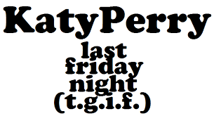 Check spelling or type a new query. Last Friday Night T G I F Wikipedia