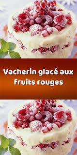 Vacherin Glace Aux Fruits Rouges En 2020 Vacherin Glace Recette Gateau Opera Vacherin