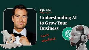 Understanding AI To Grow Your Business (AI Deep Dive) with Chris Winfield
