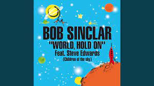 This is bob sinclar feat steve edwards world hold on official video hd by randy raúl on vimeo, the home for high quality videos and the people… World Hold On Children Of The Sky Radio Edit Feat Steve Edwards Youtube