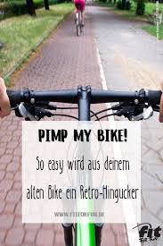 Mit Diesen Einfachen Tricks Machst Du Aus Deiner Alten Rostlaube Einen Echten Hingucker Fahrrad Bike Pimpit Diy Retro Fahrrad Fahrrad Ideen Fahrrad