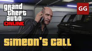 Like online If Simeon Doesn T Call In Gta Online Gta Guide