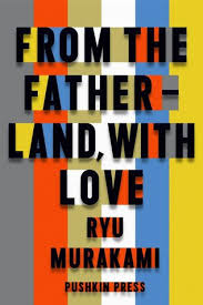 Maybe you would like to learn more about one of these? From The Fatherland With Love By Ryu Murakami