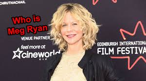 Who Is Meg Ryan
