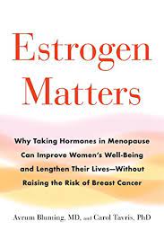 These altered cells cause the formation of a tumor (or more than one tumor). Estrogen Matters Why Taking Hormones In Menopause Can Improve Women S Well Being And Lengthen Their Lives Without Raising The Risk Of Breast Cancer Kindle Edition By Tavris Carol Bluming Avrum Health