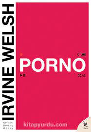 Porno (Irvine Welsh) Fiyatı, Yorumları, Satın Al - Kitapyurdu.com