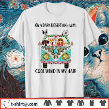 Consider being given the job to file everything in the filing box, but someone has left some documents on the. Hippie Girl Dogs On A Dark Desert Highway Cool Wind In My Hair Shirt