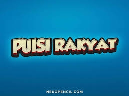 Puisi Rakyat Pengertian Jenis Dan Contohnya Teka Teki Puisi Sajak