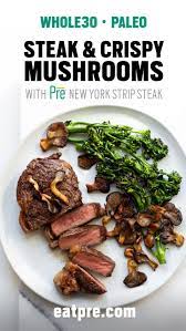 Reverse Seared New York Strip With Crispy Mushrooms Healthy Beef Recipes Beef Recipes Easy Beef Stew Meat Recipes