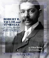 Robert R. Taylor and Tuskegee: An African American Architect Designs for  Booker T. Washington: Ellen Weiss, Henry Louis Gates: 9781588382481:  Amazon.com: Books