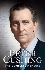 Peter Cushing: The Complete Memoirs : Cushing, Peter, Broughton, Joyce,  Rigby, Jonathan: Amazon.de: Books