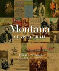 Montana: A Paper Trail: Thomas Minckler: 9780917298219: Amazon.com: Books
