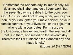 Remember the sabbath day, to keep it holy. Remember The Sabbath Day To Keep It Holy Six Days You Shall Labor And Do All Your Work But The Seventh Day Is A Sabbath To The L Ord Your God