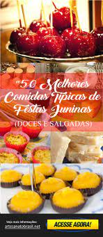 Serão todas receitas bem simples e econômicas para você fazer em casa e gastar bem pouco. 50 Melhores Comidas De Festa Junina Doces E Salgadas