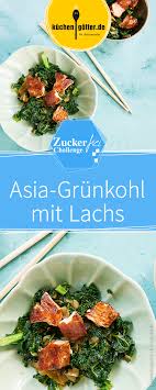 Asia Grunkohl Mit Lachs Rezept Rezepte Grunkohl Essen
