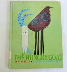 The Hungry Goat Alan Mills Illustrated By Abner Graboff 1967 First Cadmus Edition E M Hale Company Childre Bedtime Stories Vintage Children S Books Childrens