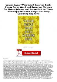 See more ideas about adult coloring pages, coloring pages, free coloring pages. Pdf Vulgar Swear Word Adult Coloring Book Funny Curse Word And Swearing Phrases For Stress Release And Relaxation For Those Who Enjoy Hilarious Vulgar And Dirty Colouring Gag Gifts Unlimited