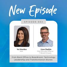003: Liam Durbin, Chief Inform–From Back Office to Boardroom: Technology  Leadership and Transformation Stories