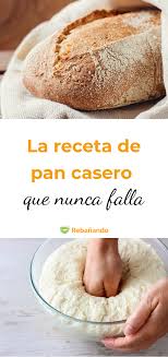 La Receta De Pan Casero Que Nunca Falla Pan Casero Pan Casero Receta Recetas De Pan