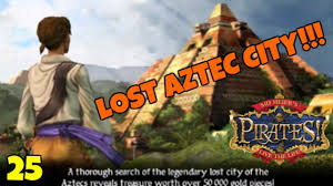Sid Meier's Pirates! "LOST AZTEC CITY!!!" E25