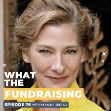 Episode 76: Surprising Leadership Lessons from Big Bet Philanthropy with  Natalie Rekstad