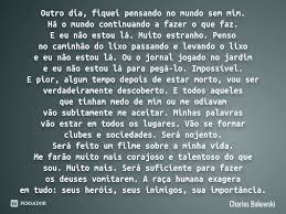 Pensador Outro Dia Fiquei Pensando No Mundo Sem Mim Ha O Mundo Continuando A Fazer O Que Faz E Eu Nao Estou La Muito Estranho Penso No Caminhao Do Lixo Passando